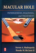 Macular Hole: Pathogenesis, Diagnosis, and Treatment