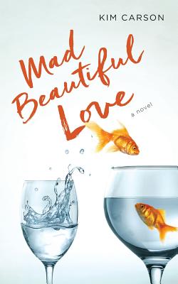 Mad Beautiful Love - Carson, Kim