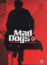 Mad Dogs