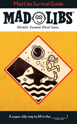 Mad Libs Survival Guide: World's Greatest Word Game - Degennaro, Gabriella, and Mad Libs