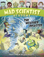 Mad Scientist Academy: The Weather Disaster
