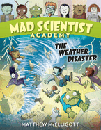 Mad Scientist Academy: The Weather Disaster