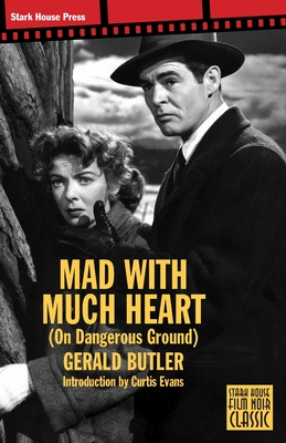 Mad With Much Heart - Butler, Gerald, and Evans, Curtis (Introduction by)