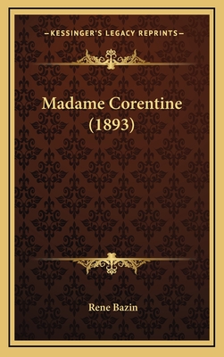 Madame Corentine (1893) - Bazin, Rene