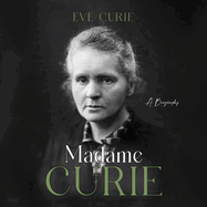 Madame Curie: A Biography