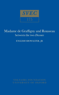 Madame de Graffigny and Rousseau: between the two Discours