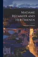 Madame R�camier and Her Friends