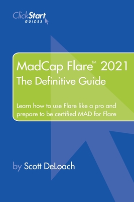 MadCap Flare 2021: The Definitive Guide - Deloach, Scott