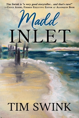 Madd Inlet - Swink, Tim, and Swink, Renee (Cover design by)