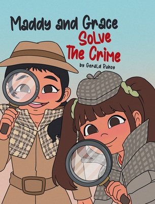 Maddy and Grace Solve the Crime - Ruhoy, Gerald