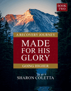 Made For His Glory: Going Higher (Book Two)