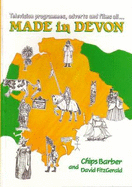 Made in Devon - Barber, Chips, and Fitzgerald, David, and Barber, Sally