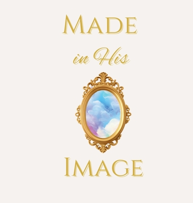 Made in His Image - Ward, Cindy