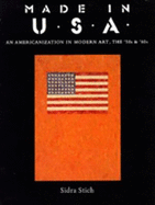 Made in U.S.A.: An Americanization in Modern Art, the '50s and '60s