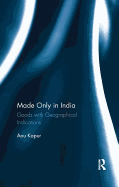 Made Only in India: Goods with Geographical Indications