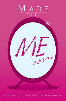 Made to be Me - Perris, Shell
