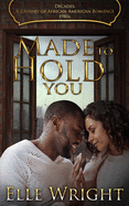 Made to Hold You