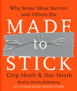 Made to Stick: Why Some Ideas Survive and Others Die