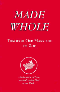 Made Whole Through Our Marriage to God