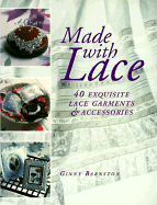 Made with Lace: 40 Exquisite Lace Garments and Accessories