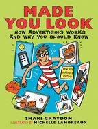Made You Look: How Advertising Works and Why You Should Know