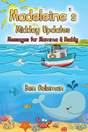 Madeleine's Midday Updates: Messages for Momma & Daddy