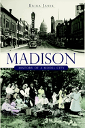 Madison: History of a Model City