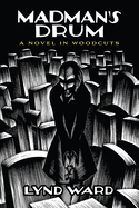 Madman's Drum: A Novel in Woodcuts