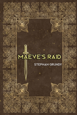 Maeve's Raid - Grundy, Stephan, and Grundy, Melodi