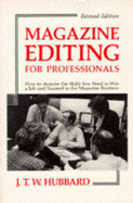 Magazine Editing for Professionals - Hubbard, J T W