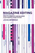 Magazine Editing: How to Develop and Manage a Successful Publication