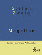 Magellan, der Mann und seine Tat.
