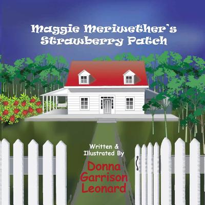 Maggie Meriwether's Strawberry Patch - Leonard, Donna Garrison