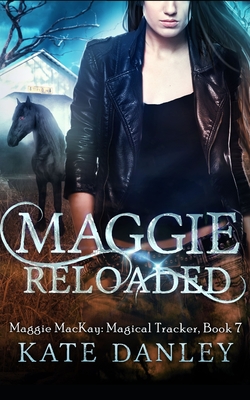 Maggie Reloaded - Danley, Kate