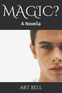 Magic?: A Novella