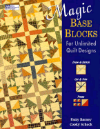 Magic Base Blocks: For Unlimited Quilt Designs