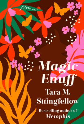 Magic Enuff: Poems - Stringfellow, Tara M