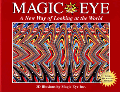 Magic Eye: A New Way of Looking at the World: Volume 1