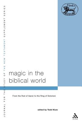 Magic in the Biblical World - Klutz, Todd (Editor), and Keith, Chris (Editor)