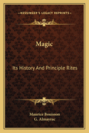 Magic: Its History And Principle Rites