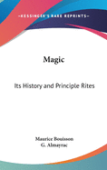Magic: Its History and Principle Rites