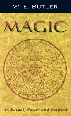 Magic: Its Ritual, Power and Purpose - Butler, W E