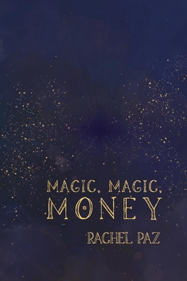 Magic, Magic, Money - Paz, Rachel