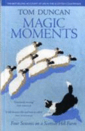 Magic Moments: Four Seasons on a Scottish Hill Farm