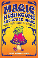 Magic Mushrooms and Other Highs: From Toad Slime to Ecstasy