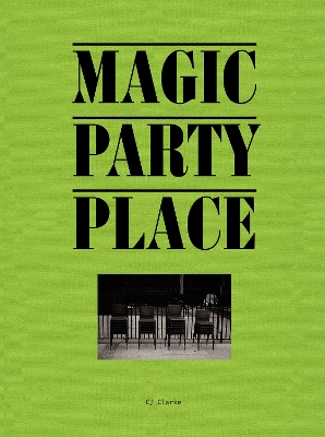 Magic Party Place - Clarke, CJ (Photographer)