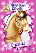 Magic Pony Carousel #6: Crystal the Snow Pony
