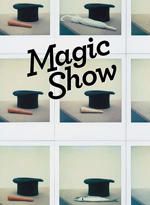 Magic Show - O'Reilly, Sally (Text by), and Allen, Jonathan (Text by)