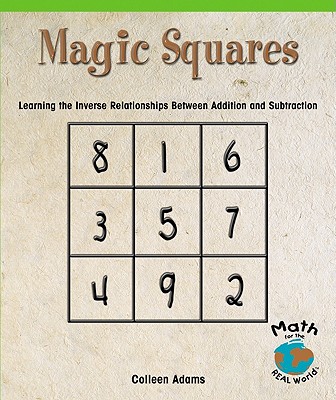 Magic Squares: Learning the Inverse Relationships Between Addition and Subtraction - Adams, Colleen