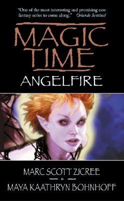 Magic Time: Angelfire - Zicree, Marc, and Bohnhoff, Maya Kaathryn
